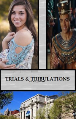 Trials & Tribulations [Night at The Museum Fanfiction] **COMPLETED - Unedited**