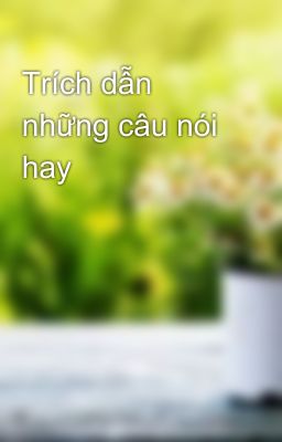 Trích dẫn những câu nói hay