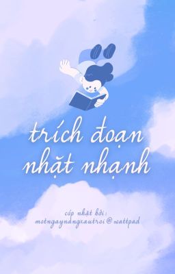 Trích đoạn nhặt nhạnh - Motngaynangxautroi