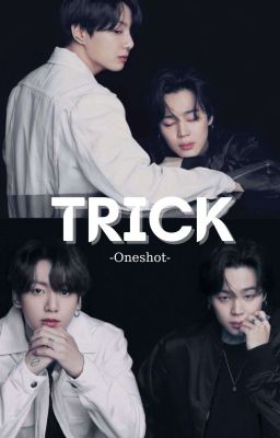 TRICK [ KOOKMIN ] - Oneshot