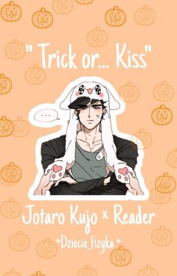 Trick or.... Kiss || Jotaro Kujo × Reader