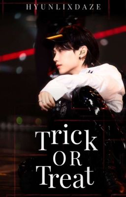 Trick Or Treat | hyunlix