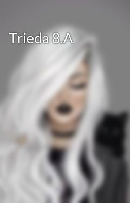 Trieda 8.A