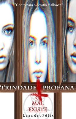 Trindade Profana - O mal existe (COMPLETO)