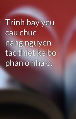 Trinh bay yeu cau chuc nang,nguyen tac thiet ke bo phan o nha o.