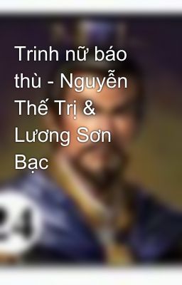 Trinh nữ báo thù - Nguyễn Thế Trị & Lương Sơn Bạc