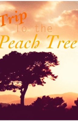 Trip to the Peach Tree