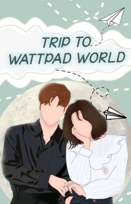 TRIP TO WATTPAD WORLD (ONE SHOT)