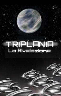 Triplania- La rivelazione