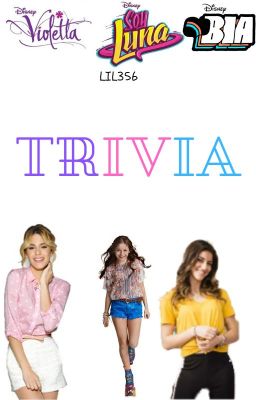 Trivia (Violetta, Soy Luna & BIA)