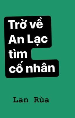 Trở về An Lạc tìm cố nhân