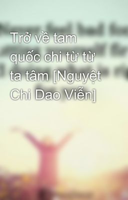 Trở về tam quốc chi từ từ ta tâm [Nguyệt Chi Dao Viễn]