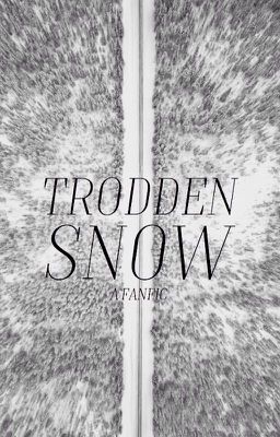 || trodden Snow || a Theon Greyjoy fic ||