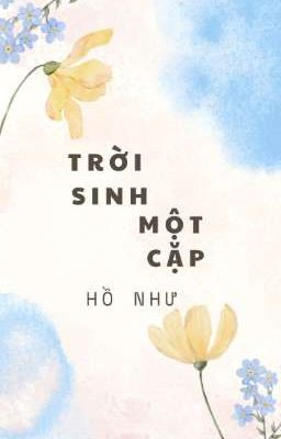 Trời sinh một cặp - Hồ Như