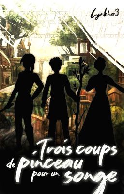 Trois coups de pinceau pour un songe