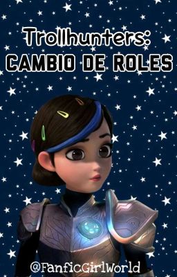 TROLLHUNTERS: Cambio de roles.