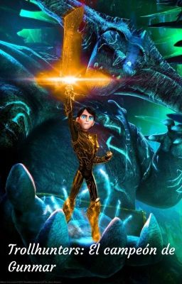 Trollhunters: El campeón de Gunmar