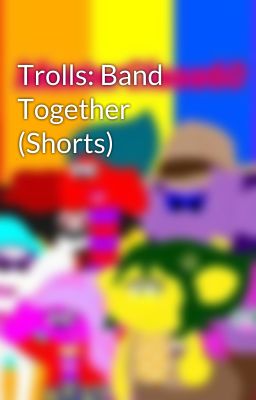 Trolls: Band Together (Shorts)