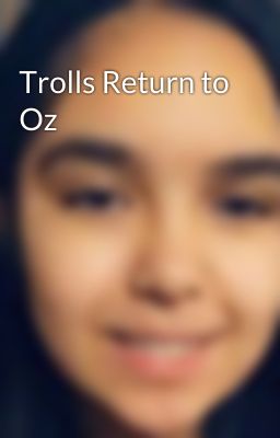 Trolls Return to Oz