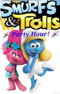 Trolls & Smurfs: Party Hour!