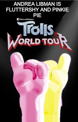 Trolls World Tour (feat. the Mane 6 and all of the Ponies from MLP)