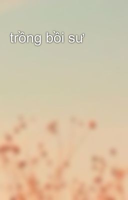 trồng bồi sư