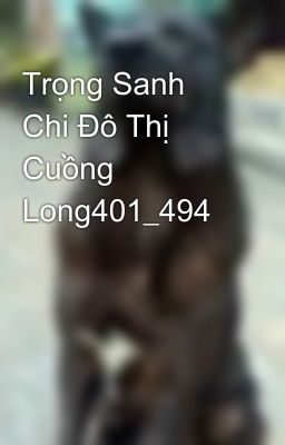 Trọng Sanh Chi Đô Thị Cuồng Long401_494