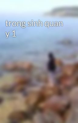 trong sinh quan y 1