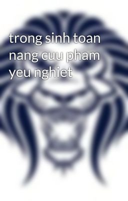 trong sinh toan nang cuu pham yeu nghiet