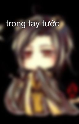 trong tay tước