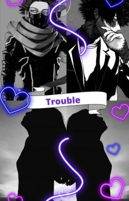 Trouble (Dabi und Shinsou FF) ❌