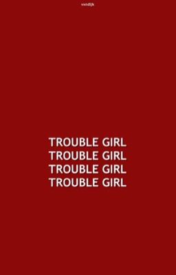 trouble girl