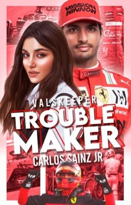 Troublemaker [Carlos Sainz Jr]