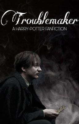 Troublemaker || Remus Lupin ff