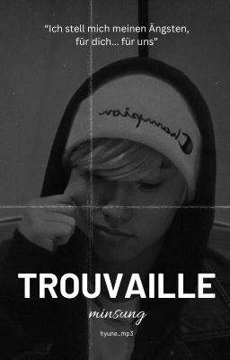 Trouvaille | Minsung ✓