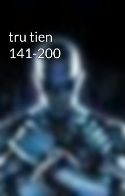 tru tien 141-200