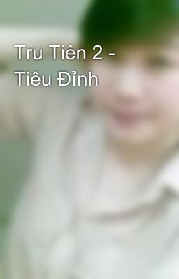 Tru Tiên 2 - Tiêu Đỉnh