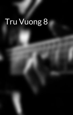 Tru Vuong 8