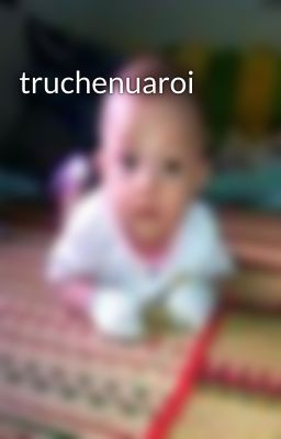 truchenuaroi