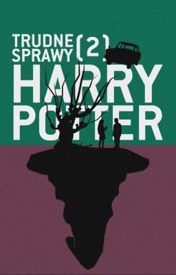 Trudne sprawy [Sezon 2] ─── Harry Potter