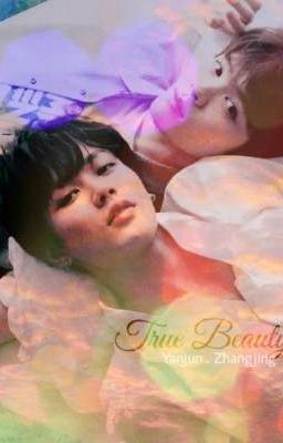 True Beauty || Yanjun & Zhangjing