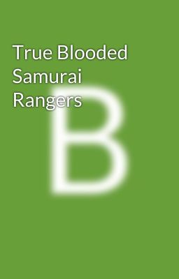 True Blooded Samurai Rangers