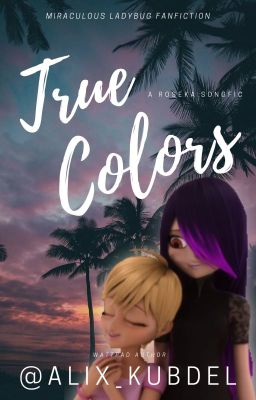 True Colors | Roseka Songfic