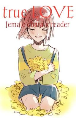 true L.O.V.E. [female chara × reader]