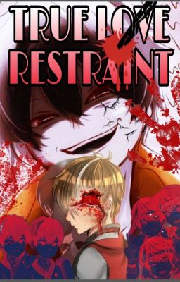 TRUE LOVE RESTRAINT (All x Halilintar) [✔END]