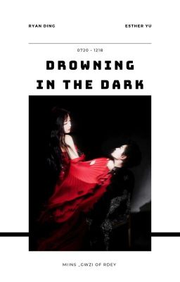 《Trung Hân Vũ Trụ》 Drowning in the Dark