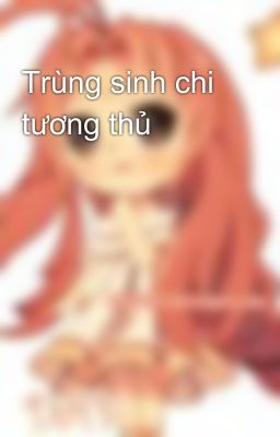 Trùng sinh chi tương thủ