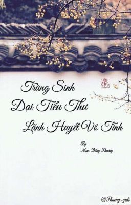 Trùng Sinh - Đại Tiểu Thư Lãnh Huyết Vô Tình