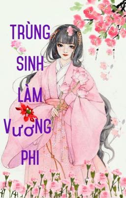 Trùng Sinh Làm Vương Phi