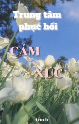 Trung tâm phục hồi cảm xúc...?